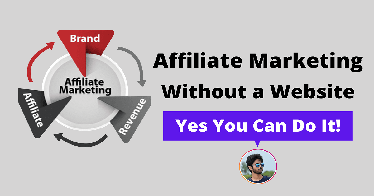 How To Make Money with Affiliate Marketing Without A Website