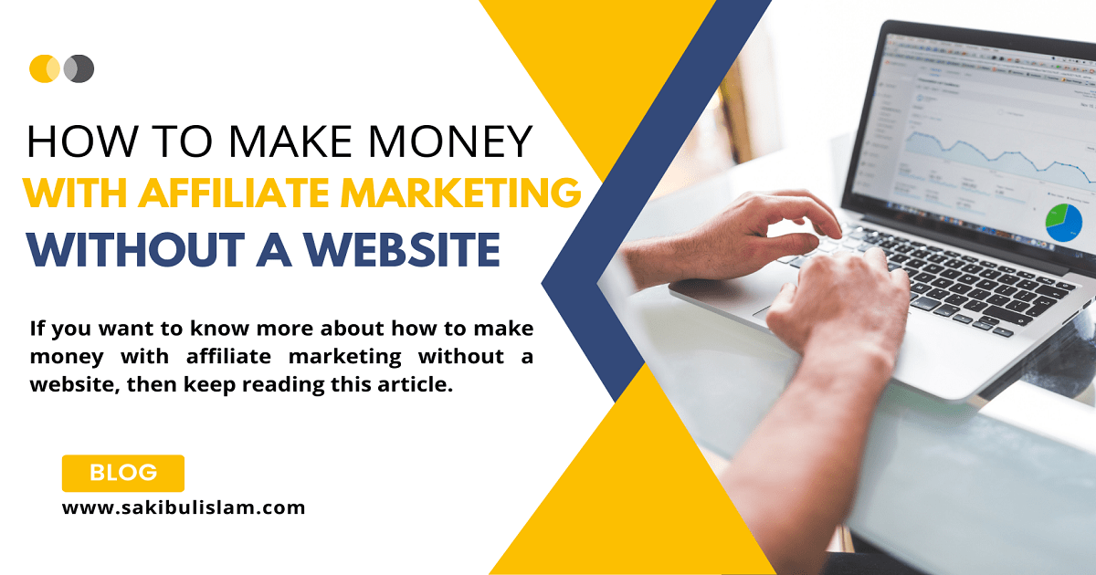 How To Make Money With Affiliate Marketing Without A Website