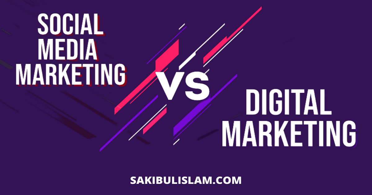Difference between Social Media Marketing and Digital Marketing