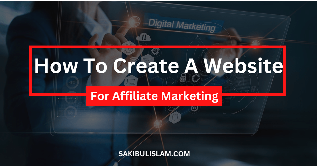 How To Create A Website For Affiliate Marketing