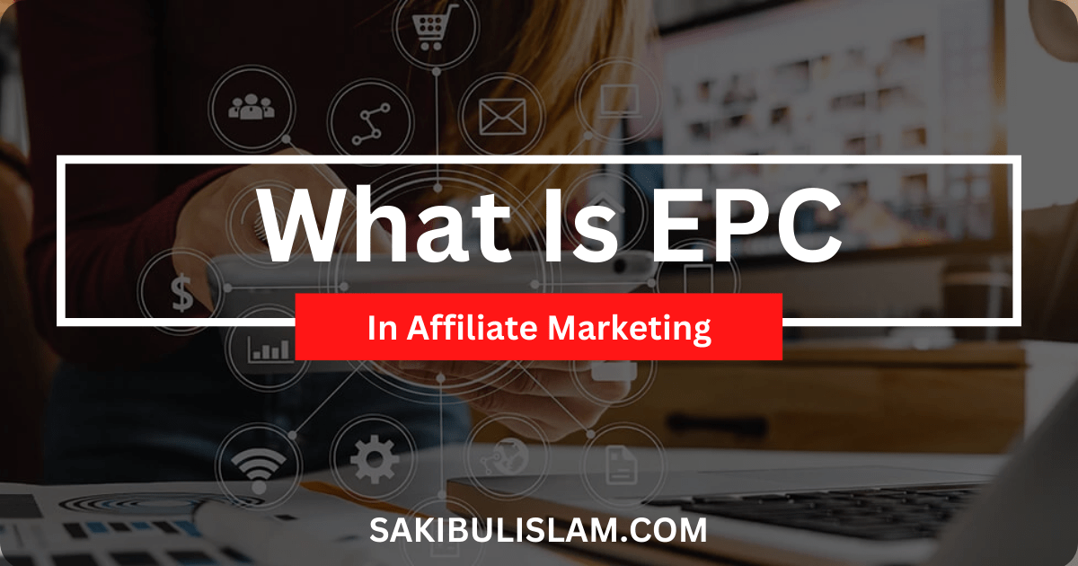 What Is EPC In Affiliate Marketing